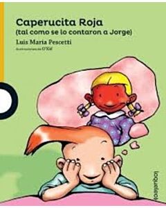 CAPERUCITA ROJA TAL COMO SE LO CONTARON A JORGE