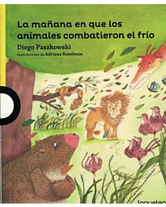 MAÑANA EN QUE LOS ANIMALES COMBATIERON EL FRIO, LA