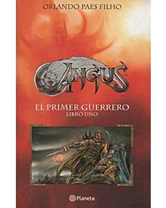 ANGUS. EL PRIMER GUERRERO  LIBRO UNO