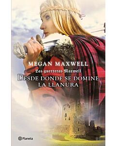 DESDE DONDE SE DOMINE LA LLANURA LAS GUERRERAS MAXWELL 2