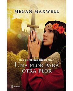 UNA FLOR PARA OTRA FLOR. LAS GUERRERAS MAXWELL 4