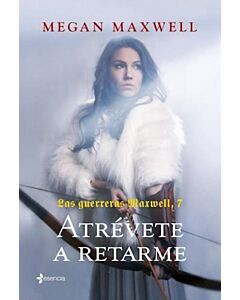 ATREVETE A RETARME LAS GUERRERAS MAXWELL 7