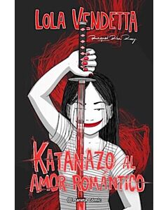 LOLA VENDETTA KATANAZO AL AMOR ROMANTICO