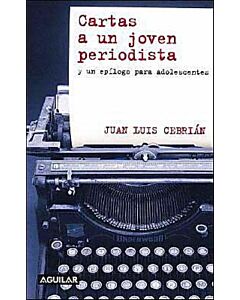 CARTAS A UN JOVEN PERIODISTA Y UN EPILOGO PARA ADOLESCENTES