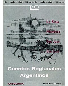 CUENTOS REGIONALES ARGENTINOS. LA RIOJA, MENDOZA, SAN JUAN, SAN LUIS
