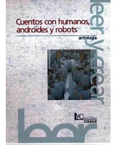 CUENTOS CON HUMANOS, ANDROIDES Y ROBOTS