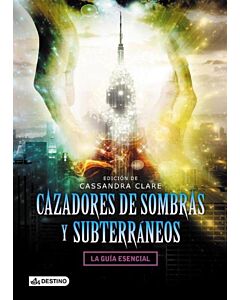 CAZADORES DE SOMBRAS Y SUBTERRANEOS LA GUIA ESENCIAL