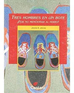 TRES HOMBRES EN UN BOTE. POR NO MENCIONAR AL PERRO