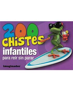 200 CHISTES INFANTILES PARA REIR SIN PARAR