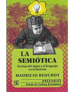 SEMIOTICA, LA  TEORIAS DEL SIGNO Y EL LENGUAJE EN LA HISTORIA