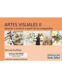 ARTES VISUALES II APRECIAR Y PRODUCIR A PARTIR DE LAS VANGUARDIAS
