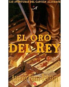ORO DEL REY, EL. LAS  AVENTURAS DEL CAPITAN ALATRISTE