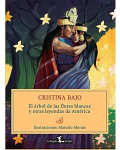 ARBOL DE LAS FLORES BLANCAS Y OTRAS LEYENDAS DE AMERICA, EL