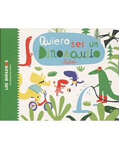 QUIERO SER UN DINOSAURIO
