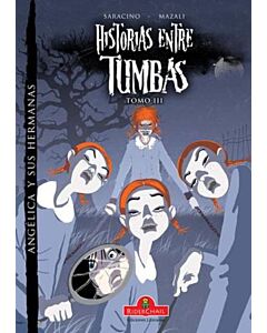 ANGELICA Y SUS HERMANAS. HISTORIAS ENTRE TUMBAS. TOMO III