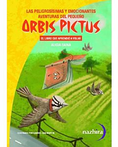 PELIGROSISIMAS Y EMOCIONANTES AVENTURAS DEL PEQUEÑO ORBIS PICTUS, LAS