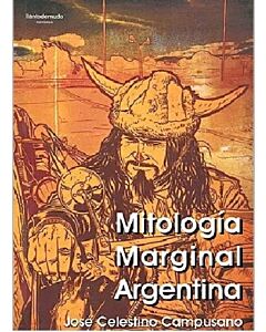 MITOLOGIA MARGINAL ARGENTINA