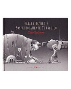 ESTABA OSCURO Y SOSPECHOSAMENTE TRANQUILO