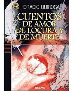 CUENTOS DE AMOR DE LOCURA Y DE MUERTE