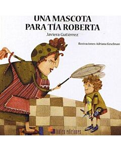 UNA MASCOTA PARA TIA ROBERTA