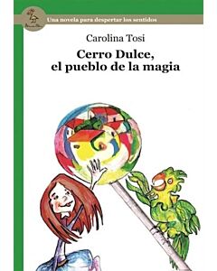 CERRO DULCE EL PUEBLO DE LA MAGIA