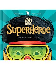 SI YO FUERA SUPERHEROE