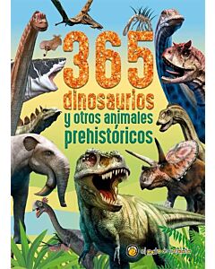 365 DINOSAURIOS Y OTROS ANIMALES PREHISTORICOS