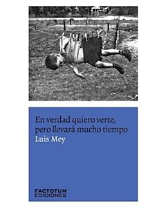 EN VERDAD QUIERO VERTE PERO LLEVARA MUCHO TIEMPO