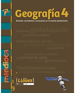 GEOGRAFIA 4 ES LLAVES ESTADOS SOCIEDADES Y ECONOMIA EN EL MUNDO GLOBALIZADO