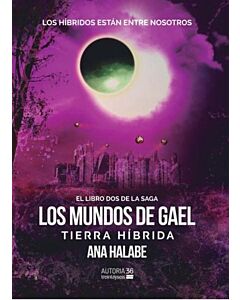MUNDOS DE GAEL, LOS TIERRA HIBRIDA LIBRO DOS