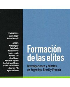 FORMACION DE LAS ELITES INVESTIGACIONES Y DEBATES EN ARGENTINA, BRASIL Y FRANCIA