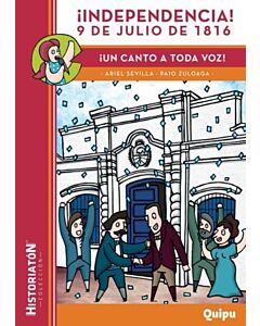 INDEPENDENCIA 9 DE JULIO DE 1816 UN CANTO A TODA VOZ