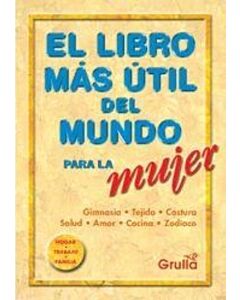 LIBRO MAS UTIL DEL MUNDO PARA LA MUJER, EL