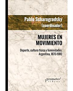 MUJERES EN MOVIMIENTO DEPORTE CULTURA FISICA Y FEMINEIDADES