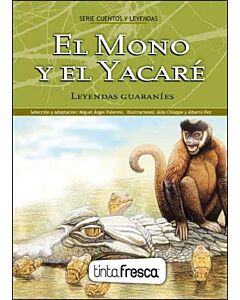 MONO Y EL YACARE, EL. SOL Y LUNA. LEYENDAS GUARANIES