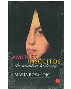 AMORES INSOLITOS DE NUESTRA HISTORIA