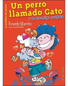 UN PERRO LLAMADO GATO Y LA HORMIGA AZAFATA