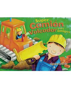 SUPER CAMION VOLCADOR Y SUS AMIGOS
