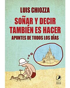 SOÑAR Y DECIR TAMBIEN ES HACER