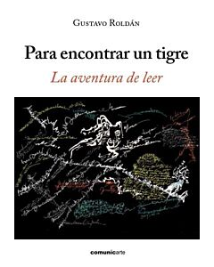 PARA ENCONTRAR UN TIGRE LA AVENTURA DE LEER