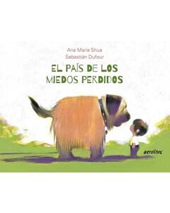 PAIS DE LOS MIEDOS PERDIDOS, EL