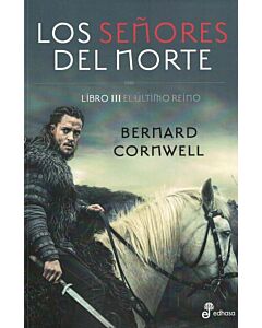 SEÑORES DEL NORTE, LOS LIBRO III EL ULTIMO REINO