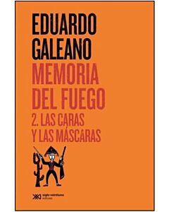 MEMORIA DEL FUEGO 2 LAS CARAS Y LAS MASCARAS