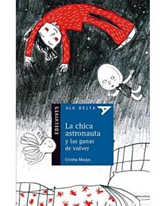 CHICA ASTRONAUTA Y LAS GANAS DE VOLVER, LA