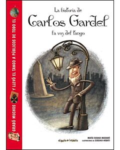 HISTORIA DE CARLOS GARDEL, LA VOZ DEL TANGO, LA
