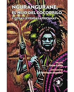 NGURANGURANE, EL HIJO DEL COCODRILO Y OTRAS LEYENDAS AFRICAN