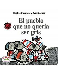 PUEBLO QUE NO QUERIA SER GRIS, EL
