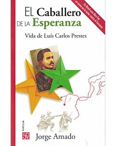 CABALLERO DE LA ESPERANZA, EL VIDA DE LUIS CARLOS PRESTES