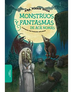 MONSTRUOS Y FANTASMAS DE ACA NOMAS