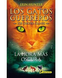 HORA MAS OSCURA, LA LOS GATOS GUERREROS 6 LOS CUATRO CLANES
